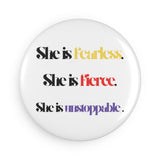 “She is…” Button Magnet